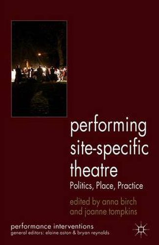 Cover image for Performing Site-Specific Theatre: Politics, Place, Practice