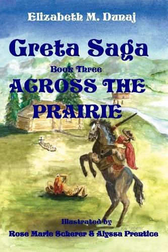 Cover image for Greta Saga Across The Prairie Book 3