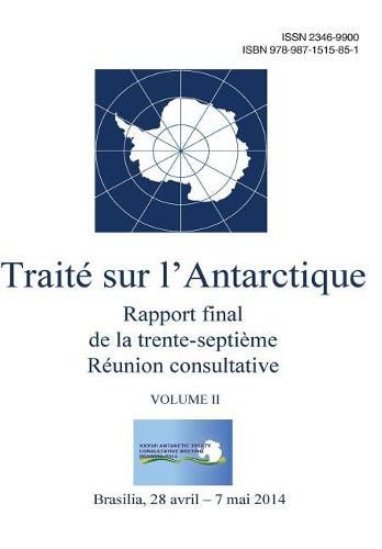 Cover image for Rapport final de la trente-septieme Reunion consultative du Traite sur l'Antarctique - Volume II