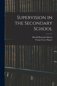 Cover image for Supervision in the Secondary School