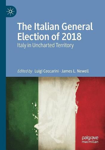 Cover image for The Italian General Election of 2018: Italy in Uncharted Territory