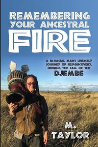 Cover image for Remembering Your Ancestral Fire