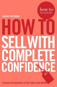 Cover image for How To Sell With Complete Confidence