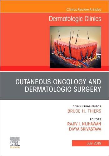 Cover image for Cutaneous Oncology and Dermatologic Surgery, An Issue of Dermatologic Clinics