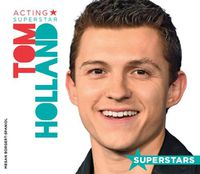 Cover image for Tom Holland: Acting Superstar