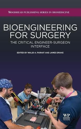 Bioengineering for Surgery: The Critical Engineer Surgeon Interface