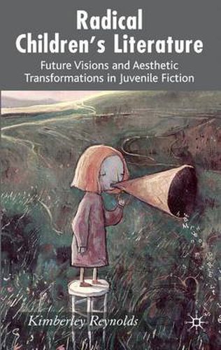 Cover image for Radical Children's Literature: Future Visions and Aesthetic Transformations in Juvenile Fiction