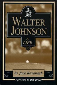 Cover image for Walter Johnson: A Life