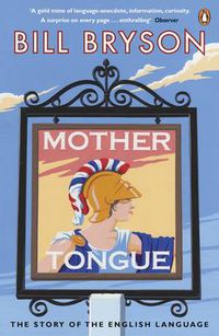 Cover image for Mother Tongue: The Story of the English Language