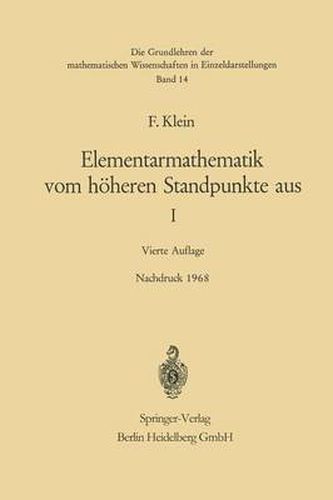 Elementarmathematik Vom Hoeheren Standpunkte Aus, I: Arithmetik - Algebra - Analysis