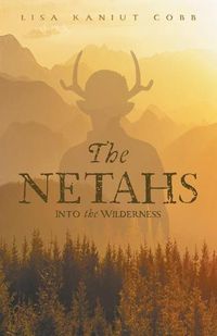 Cover image for The Netahs: Into the Wilderness