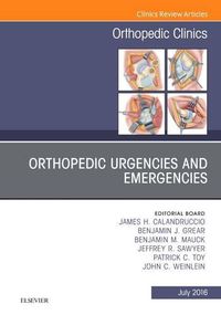 Cover image for Orthopedic Urgencies and Emergencies, An Issue of Orthopedic Clinics