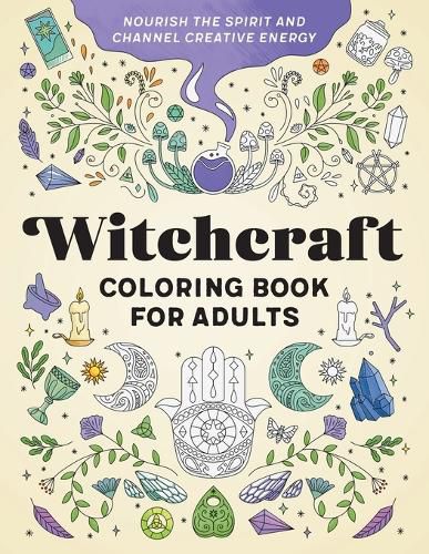 Cover image for Witchcraft Coloring Book for Adults: Nourish the Spirit and Channel Creative Energy