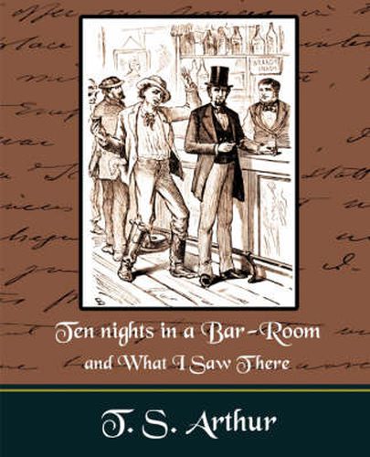 Cover image for Ten nights in a Bar-Room and What I Saw Ther