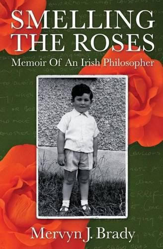 Cover image for Smelling the Roses: Memoir of an Irish Philosopher