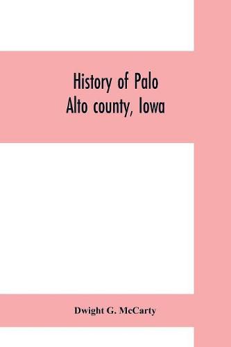 Cover image for History of Palo Alto county, Iowa