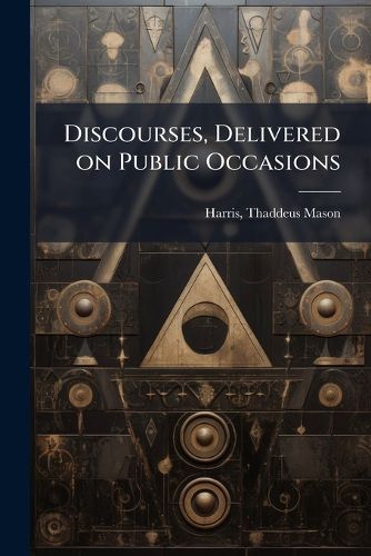Cover image for Discourses, Delivered on Public Occasions