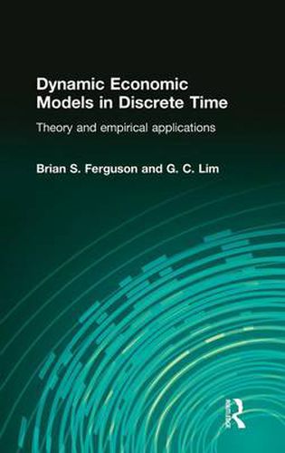 Cover image for Dynamic Economic Models in Discrete Time: Theory and Empirical Applications