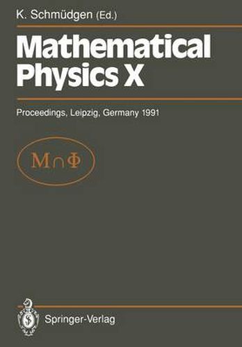 Cover image for Mathematical Physics X: Proceedings of the Xth Congress on Mathematical Physics, Held at Leipzig, Germany, 30 July - 9 August, 1991