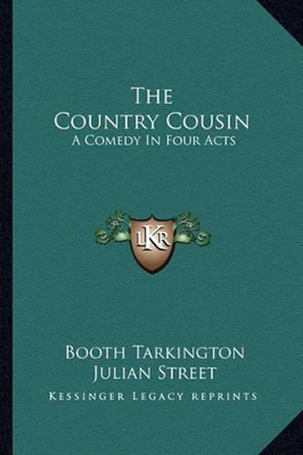 The Country Cousin: A Comedy in Four Acts