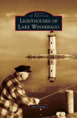 Cover image for Lighthouses of Lake Winnebago