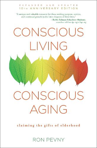 Cover image for Conscious Living, Conscious Aging: Embrace & Savor Your Next Chapter