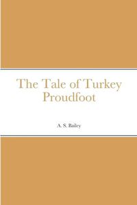 Cover image for The Tale of Turkey Proudfoot