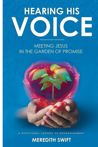 Cover image for Hearing His Voice: Meeting Jesus in the Garden of Promise