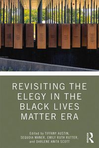 Cover image for Revisiting the Elegy in the Black Lives Matter Era