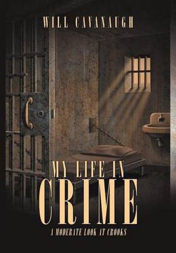 Cover image for My Life in Crime: A moderate Look at Crooks