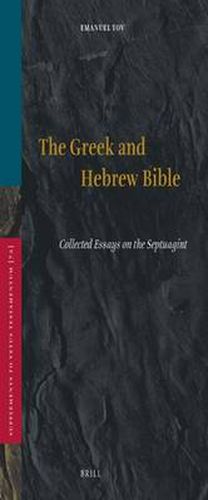 Cover image for The Greek and Hebrew Bible: Collected Essays on the Septuagint