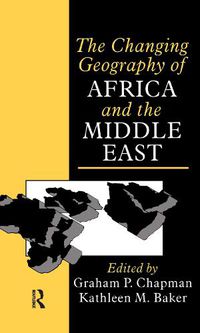 Cover image for The Changing Geography of Africa and the Middle East