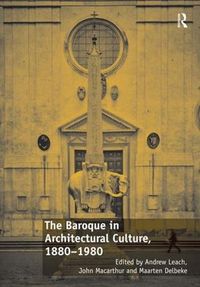 Cover image for The Baroque in Architectural Culture, 1880-1980