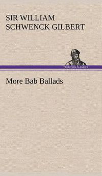 Cover image for More Bab Ballads