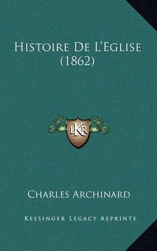 Cover image for Histoire de L'Eglise (1862)