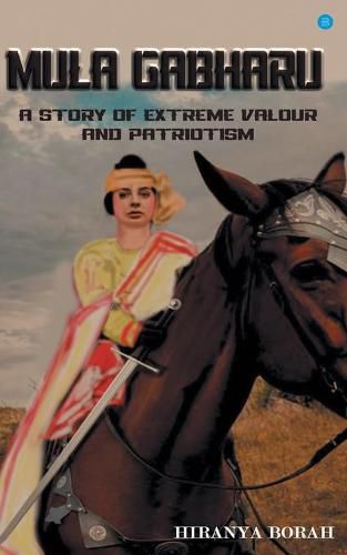 Cover image for Mula Gabharu: A story of Extreme Valour and Patriotism