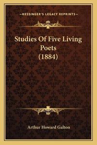 Cover image for Studies of Five Living Poets (1884)