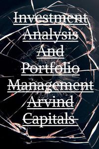 Cover image for Investment Analysis And Portfolio Management Arvind Capitals