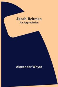 Cover image for Jacob Behmen: An Appreciation