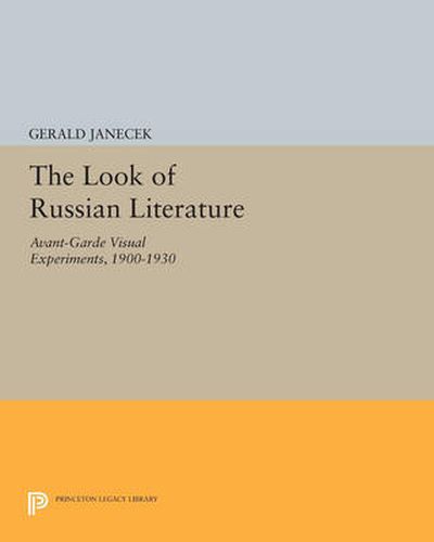 Cover image for The Look of Russian Literature: Avant-Garde Visual Experiments, 1900-1930