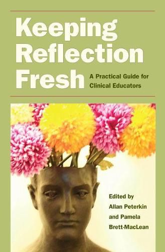 Cover image for Keeping Reflection Fresh: A Practical Guide for Clinical Educators