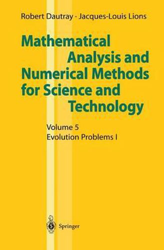 Cover image for Mathematical Analysis and Numerical Methods for Science and Technology: Volume 5 Evolution Problems I