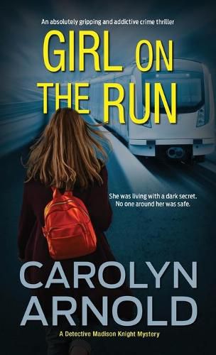 Cover image for Girl on the Run: An absolutely gripping and addictive crime thriller