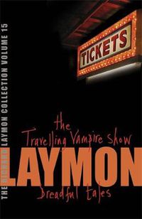 Cover image for The Richard Laymon Collection Volume 15: The Travelling Vampire Show & Dreadful Tales