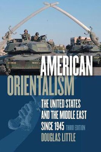 Cover image for American Orientalism: The United States and the Middle East since 1945