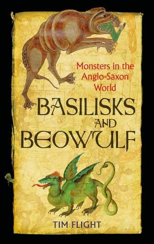 Cover image for Basilisks and Beowulf: Monsters in the Anglo-Saxon World