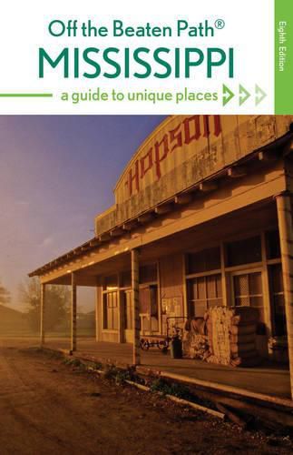 Cover image for Mississippi Off the Beaten Path (R): A Guide to Unique Places