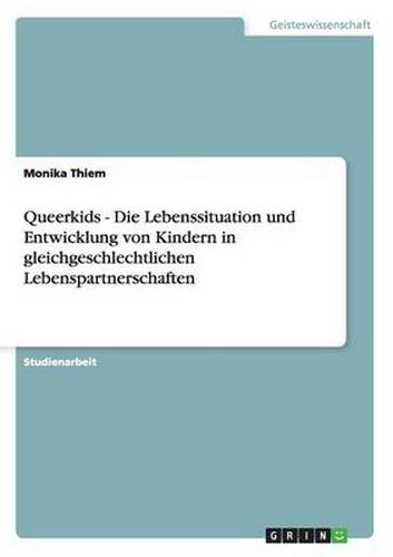 Cover image for Queerkids - Die Lebenssituation und Entwicklung von Kindern in gleichgeschlechtlichen Lebenspartnerschaften