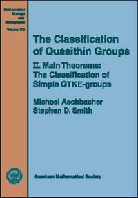 Cover image for The Classification of Quasithin Groups, Volume 2; Main Theorems - The Classification of Simple QTKE-groups