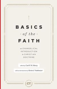 Cover image for Basics of the Faith: An Evangelical Introduction to Christian Doctrine